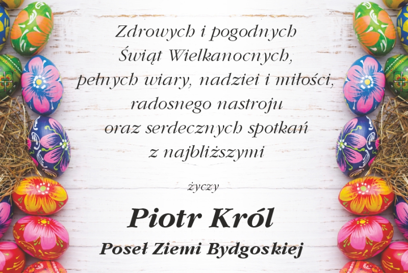 Życzenia wielkanocne od posła Piotra Króla