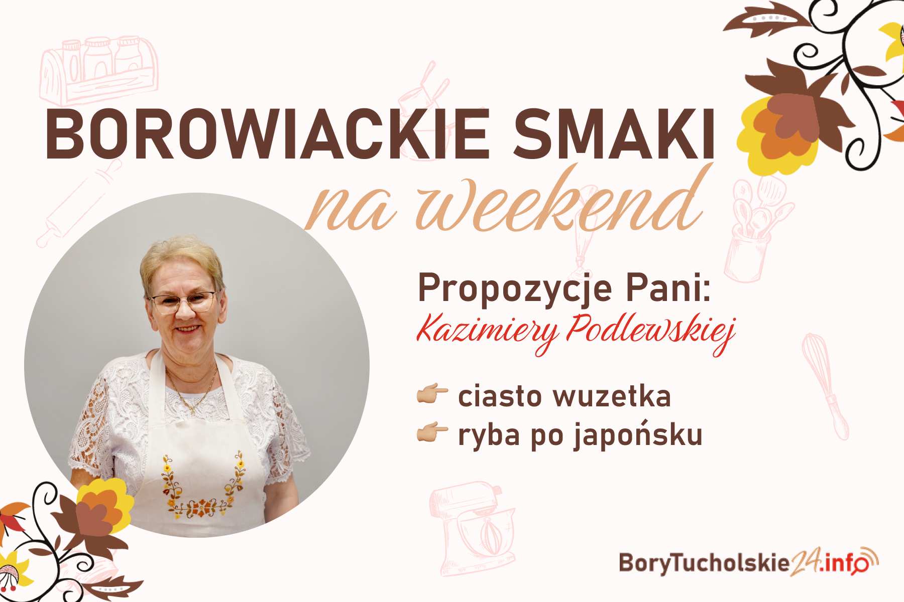  Borowiackie smaki na weekend: przepisy od pani Kazimiery z KGW Śliwice