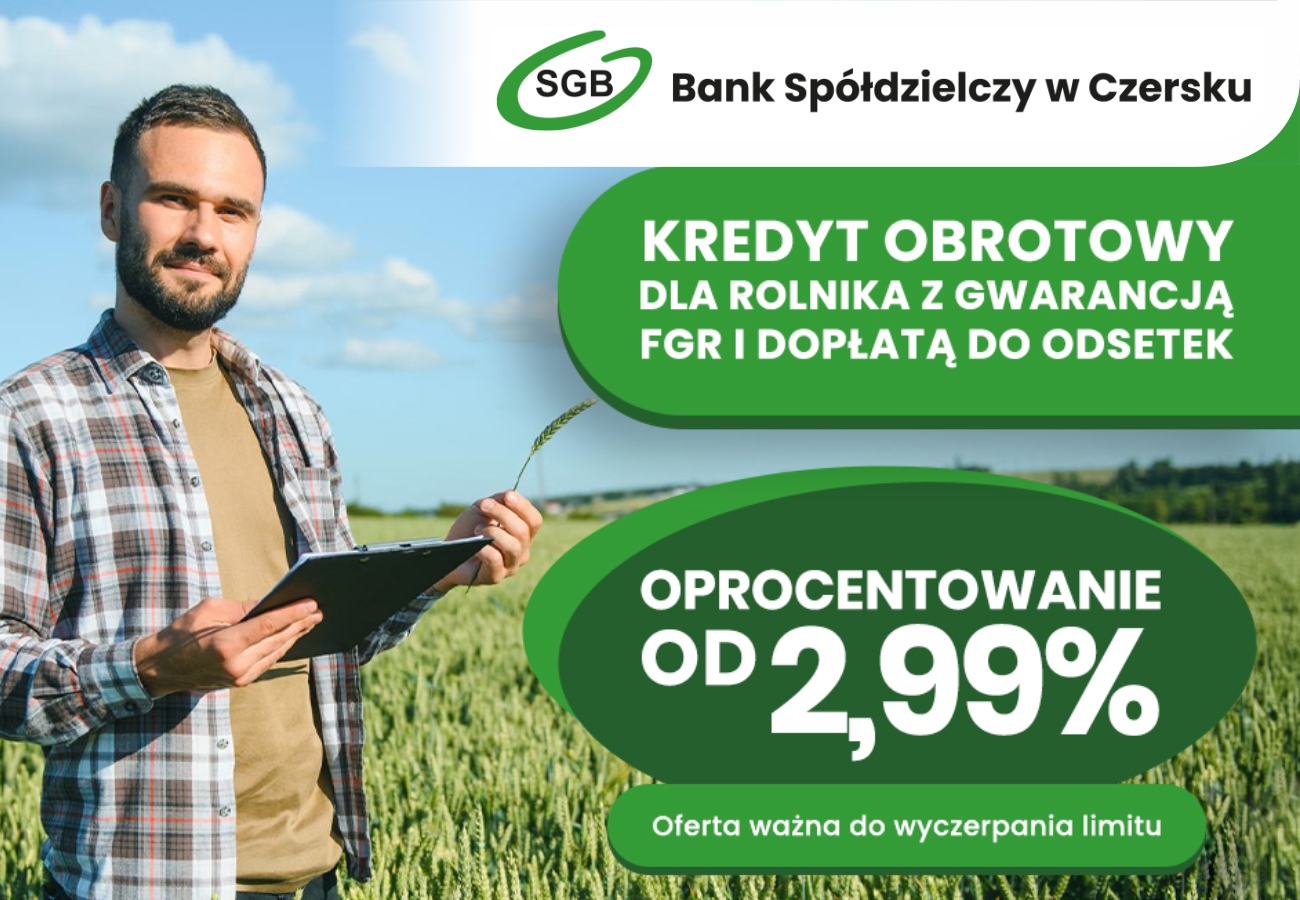 Bank Spółdzielczy w Czersku poleca kredyt obrotowy dla rolnika