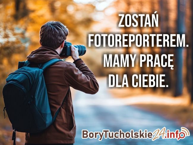 Portal informacyjny BoryTucholskie24.info poszukuje do współpracy fotoreportera