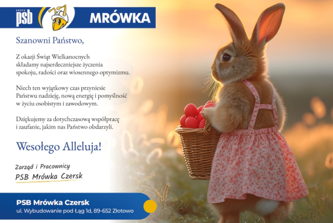 Życzenia wielkanocne od Zarządu i Pracowników PSB Mrówka Czersk